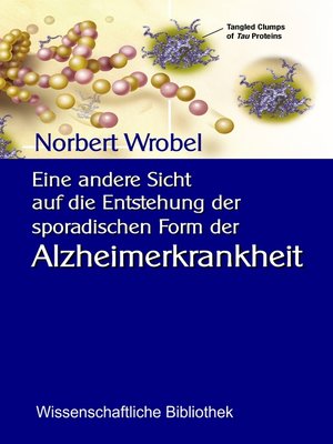 cover image of Eine andere Sicht  auf die Entstehung der sporadischen Form der Alzheimerkrankheit